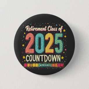 Retirement Class of 2025 in Process Graduation 6 Cm Round Badge