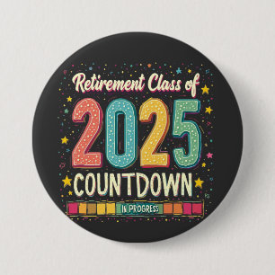 Retirement Class of 2025 in Process Graduation  7.5 Cm Round Badge