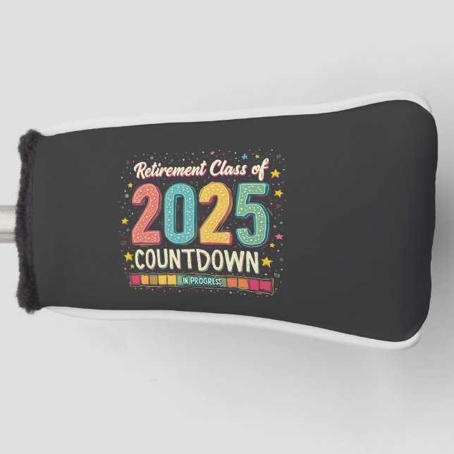 Retirement Class of 2025 in Process Graduation  Golf Head Cover (Front)