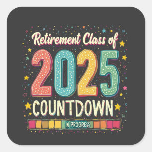 Retirement Class of 2025 in Process Graduation  Square Sticker