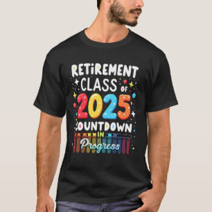 Retirement Class Of 2025 Teacher Countdown Loading T-Shirt