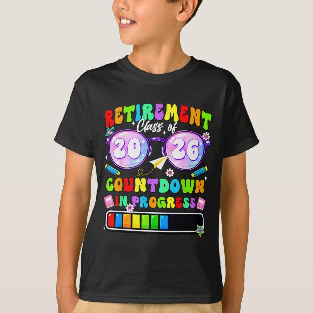 Retirement Class of 2026 Countdown in Progress T-Shirt (Front)