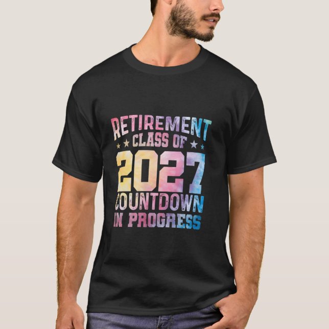 Retirement Class Of 2027 Countdown In Progress T-Shirt (Front)