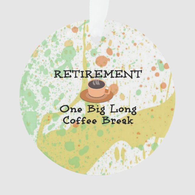 Retirement Coffee Break Ornament (Front)
