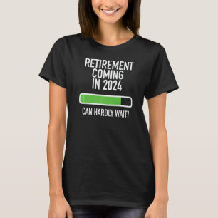 Retirement Coming Soon In 2024 Almost Retired Coun T-Shirt