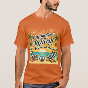 Retirement Congrats Shirt   Officially Retired Tee