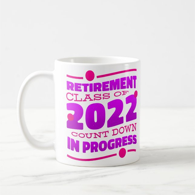 retirement countdown retired 2022 funny pink coffee mug (Left)