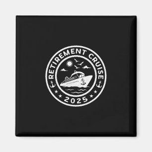 Retirement Cruise 2025 Funny Summer Cruising Retir Magnet