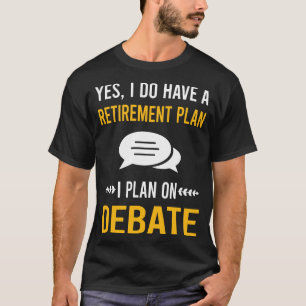 Retirement Debate T-Shirt