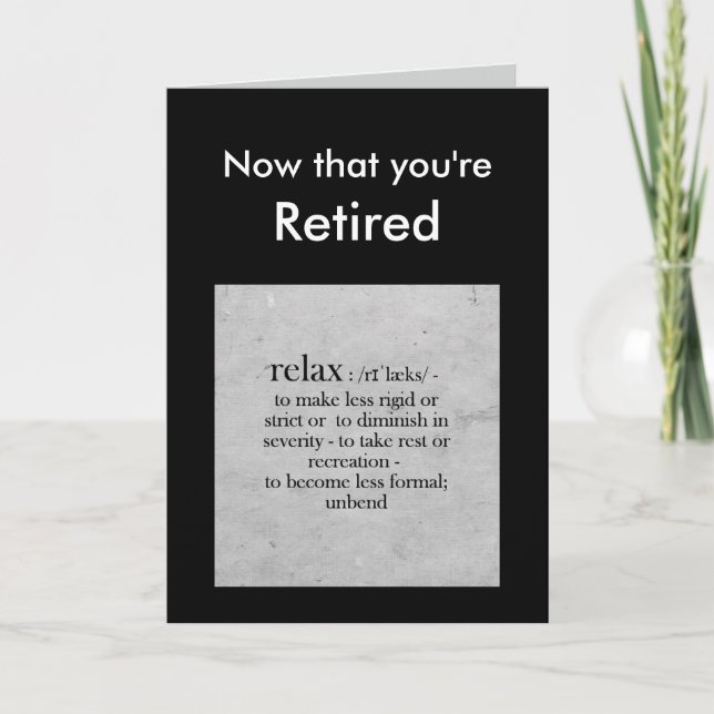 Retirement definition of Relax Humour Greeting Card (Front)
