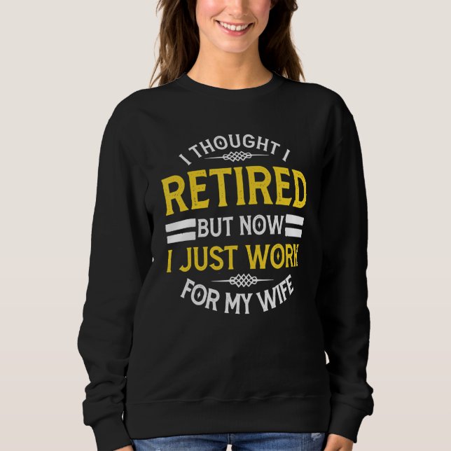 Retirement Designs Men Dad Bachelor Party Pun Sweatshirt (Front)