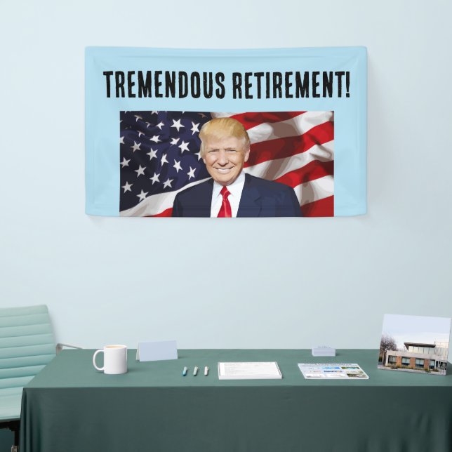 RETIREMENT DONALD TRUMP BANNER (Tradeshow)