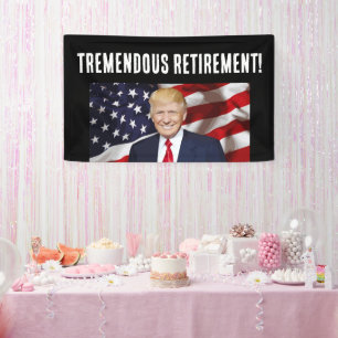 RETIREMENT DONALD TRUMP PARTY BANNER