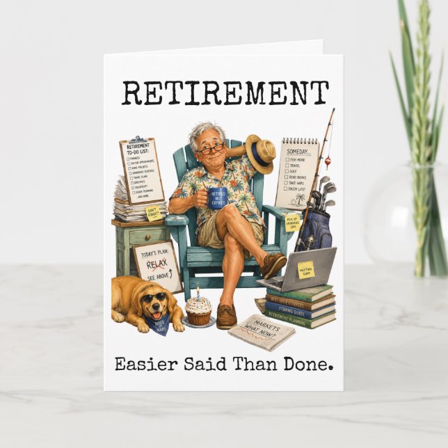 Retirement Easier Said Than Done Funny Card (Front)