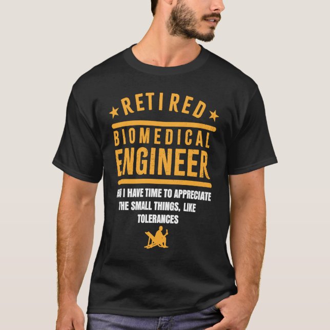 Retirement Engineering Retiree Retired Biomedical  T-Shirt (Front)
