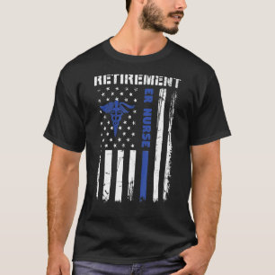 Retirement Er Nurse Retired Nursing Emergency Rn U T-Shirt