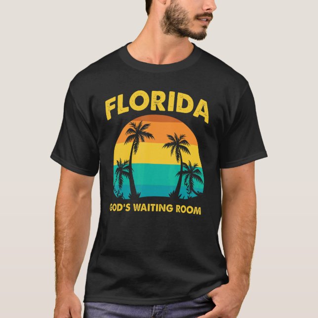 Retirement Florida God's Waiting Room Old Folks Ho T-Shirt (Front)