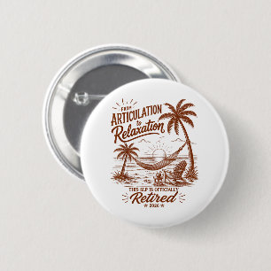Retirement Form Articulation to Relaxation 2026 6 Cm Round Badge