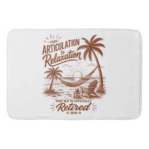 Retirement Form Articulation to Relaxation 2026 Bath Mat
