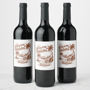 Retirement Form Articulation to Relaxation 2026 Wine Label
