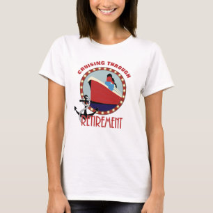 Retirement Funny Cruising Saying T-Shirt