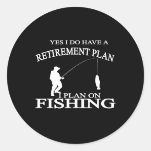 Retirement Funny Fishing Tee Retired Fisherman Tee Classic Round Sticker