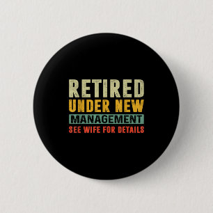 Retirement Funny Party Retired Under New Managemen 6 Cm Round Badge