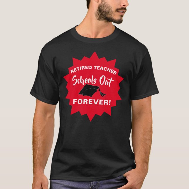 Retirement Funny Teacher Saying T-Shirt (Front)