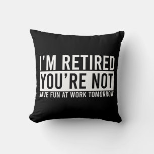 Retirement Gift For Retired Retirement Gift Fun Re Cushion