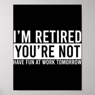 Retirement Gift For Retired Retirement Gift Fun Re Poster