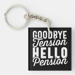 Retirement Gift, Goodbye Tension Hello Pension Key Ring