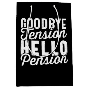 Retirement Gift, Goodbye Tension Hello Pension Medium Gift Bag