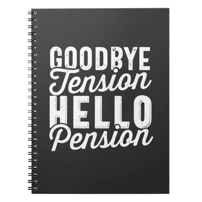 Retirement Gift, Goodbye Tension Hello Pension Notebook (Front)