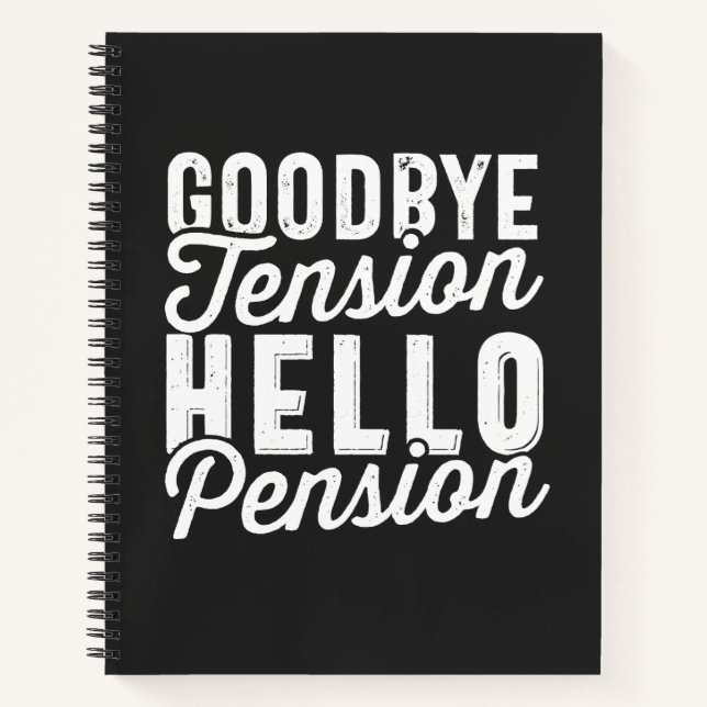 Retirement Gift, Goodbye Tension Hello Pension Notebook (Front)