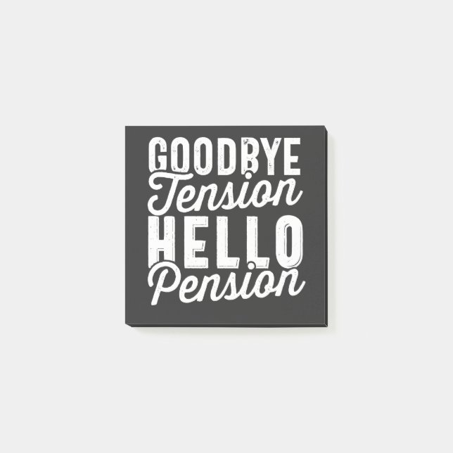 Retirement Gift, Goodbye Tension Hello Pension Post-it Notes (Front)
