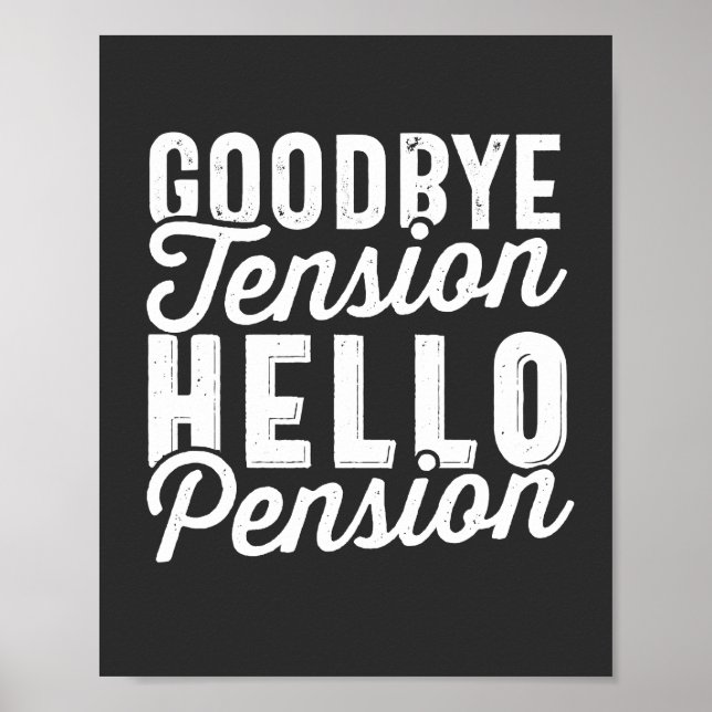 Retirement Gift, Goodbye Tension Hello Pension Poster (Front)