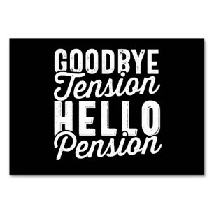 Retirement Gift, Goodbye Tension Hello Pension Table Number