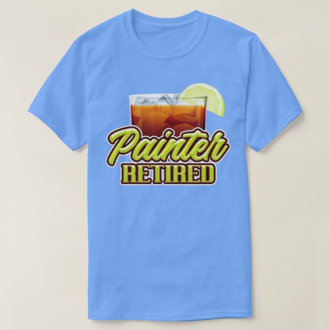 Retirement gifts for painter  T-Shirt (Design Front)