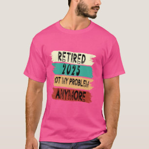 Retirement Gifts Men Women Retired 2025 T-Shirt