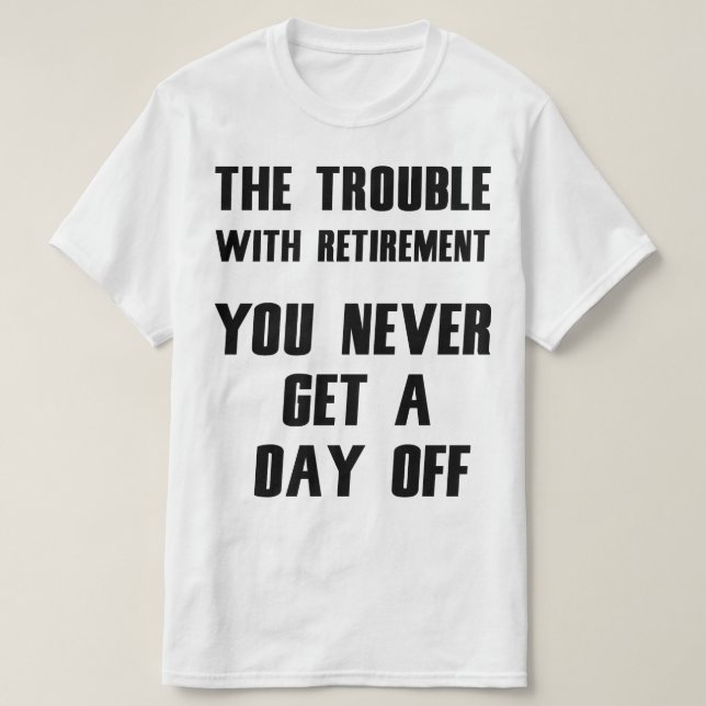 Retirement Hilarious Tee (Design Front)