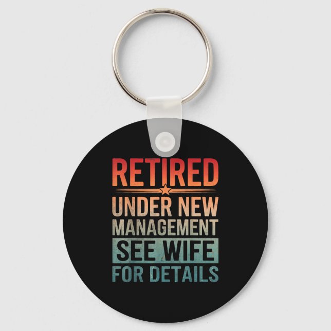 Retirement Humor Party Retired Under New Managemen Key Ring (Front)