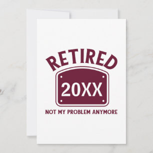 Retirement Humour Retired 20XX Invitation