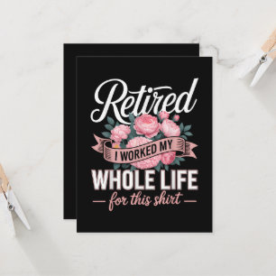 Retirement I Worked My Whole Life for This Invitation