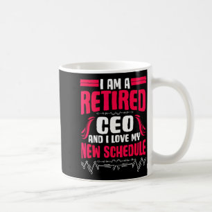 Retirement I'm A Retired Ceo  Coffee Mug