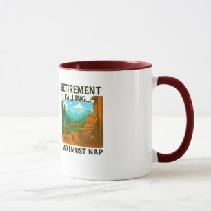 ☕ Retirement is Calling... and I Must Nap – Coffee Mug