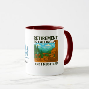 ☕ Retirement is Calling... and I Must Nap – Coffee Mug