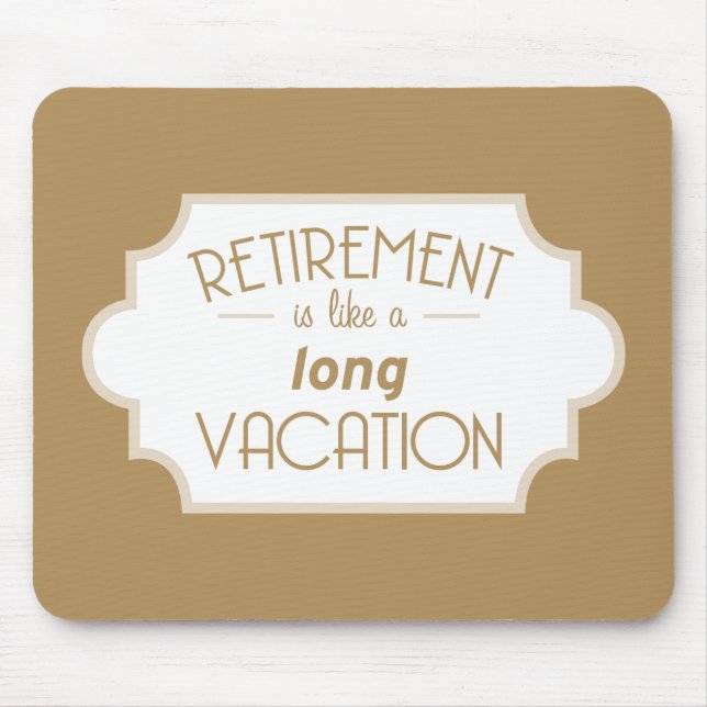 Retirement is like a long vacation mouse mat (Front)