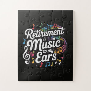 Retirement Is Music To My Ears Jigsaw Puzzle