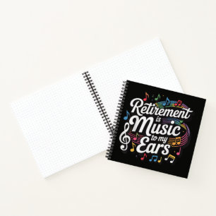 Retirement Is Music To My Ears Notebook