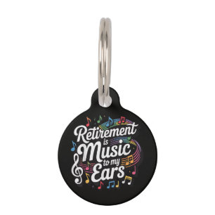 Retirement Is Music To My Ears Pet Tag